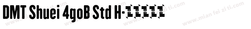 DMT Shuei 4goB Std H字体转换